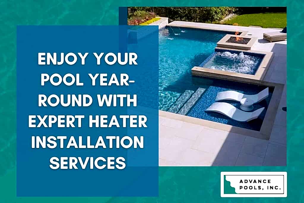 Pool Heater Installation - Enjoy Your Pool Year-Round with Expert Heater Installation Services - Advance Pools
